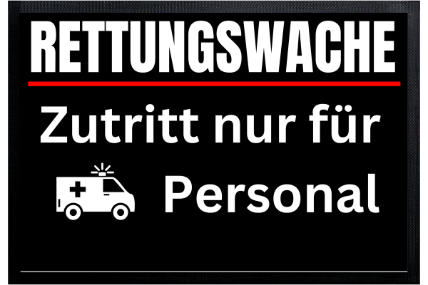 Fußmatte für Rettungswache | Zutritt nur für Personal