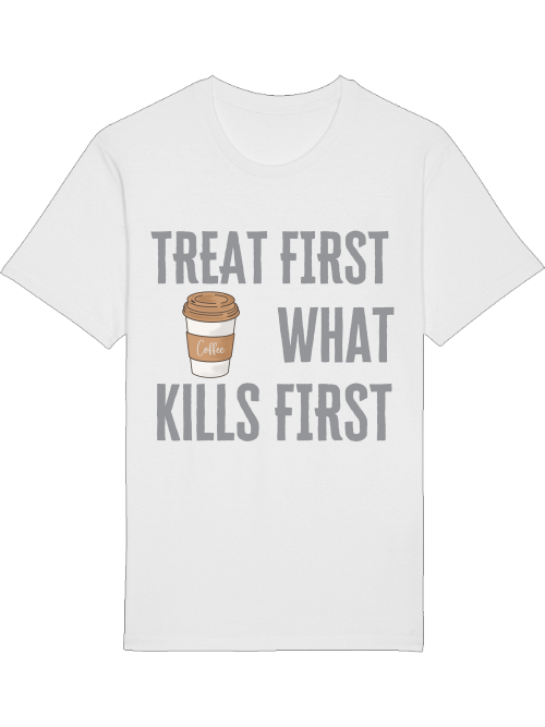 Rettungsdienst Sprücheshirt | Treat first what kills first -  Kaffeeliebhaber